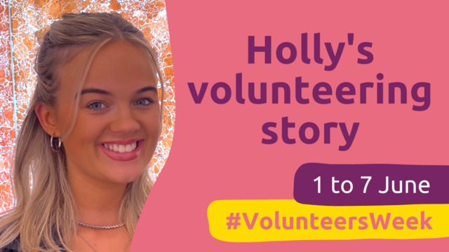 Woman with blond hair standing in front of a flower wall along with a text that reads 'Holly's volunteering story'