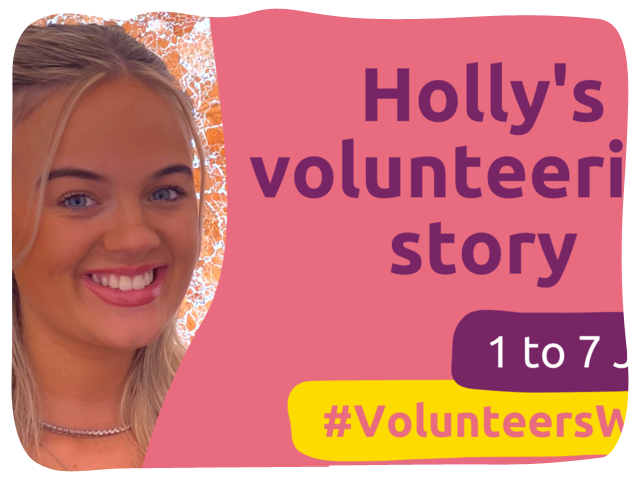 Woman with blond hair standing in front of a flower wall along with a text that reads 'Holly's volunteering story'